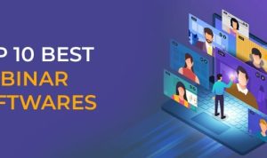 Choosing the Best Webinar Software for Online Events Made Easy