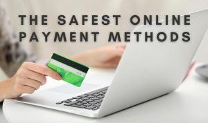 The Safest Payment Methods for Online Tech Shopping